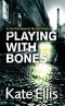 [Joe Plantagenet 02] • Playing With Bones